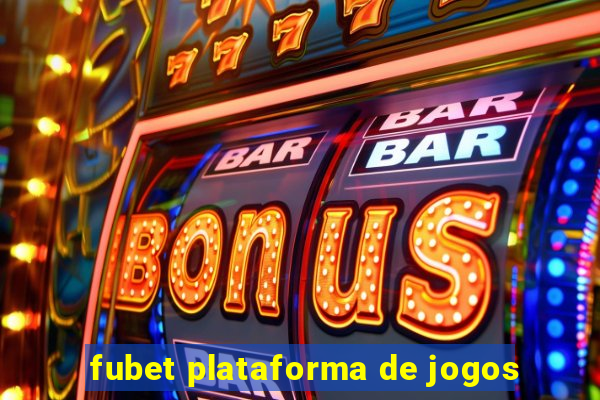 fubet plataforma de jogos